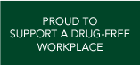 Proud to Support a Drug-Free Workplace